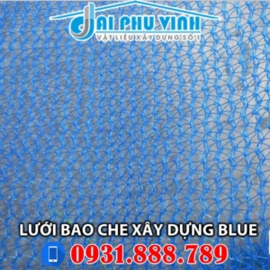 Lưới bao che xây dựng màu xanh da trời Blue . Đặt hàng LH 0931.888.789